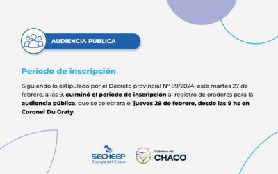 AUDIENCIA PÚBLICA: FINALIZÓ LA INSCRIPCIÓN DE ORADORES