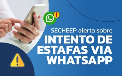 Secheep alerta sobre nuevos intentos de estafas vía WhatsApp