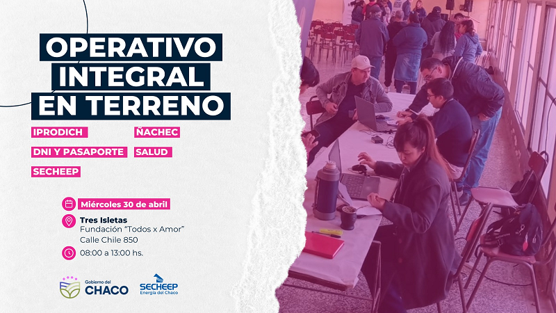 Este miércoles 30, el operativo integral en terreno llega a Tres Isletas